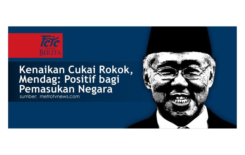 Kenaikan Cukai Rokok, Mendag: Positif bagi Pemasukan Negara