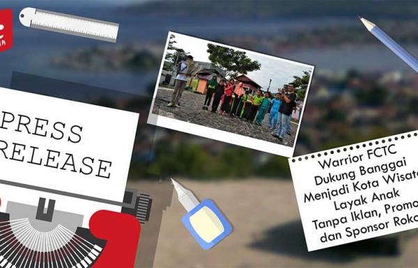 Warrior FCTC Dukung Banggai Menjadi Kota Wisata Layak Anak Tanpa Iklan, Promosi dan Sponsor Rokok